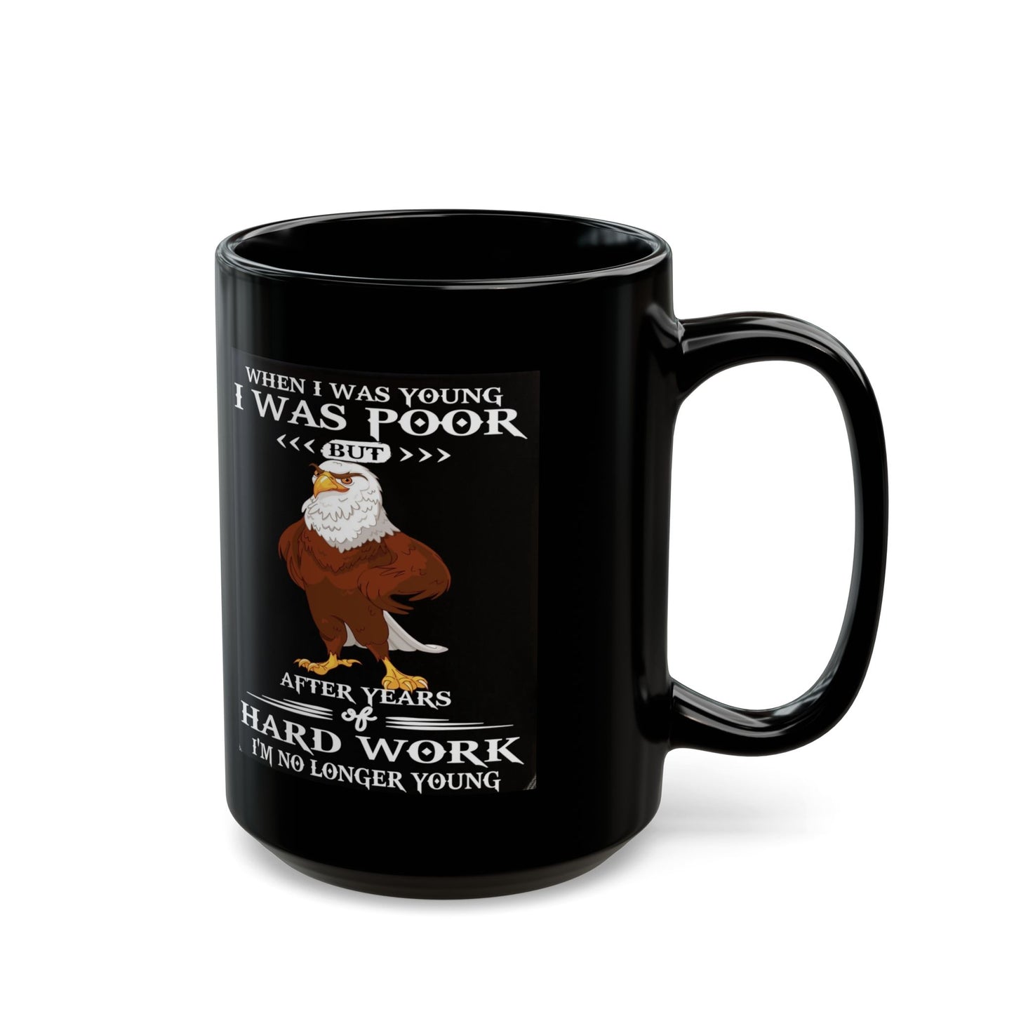 When I Was Young, I Was Poor (11oz, 15oz) Mug