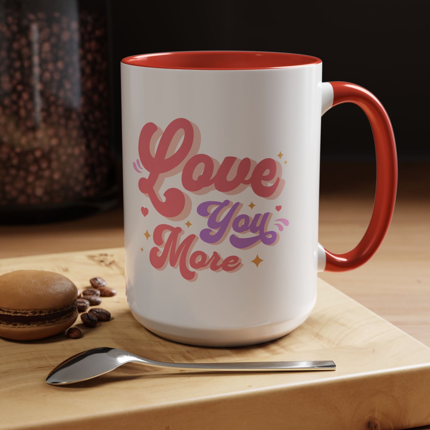 Love you more Coffee Mug (11, 15oz)