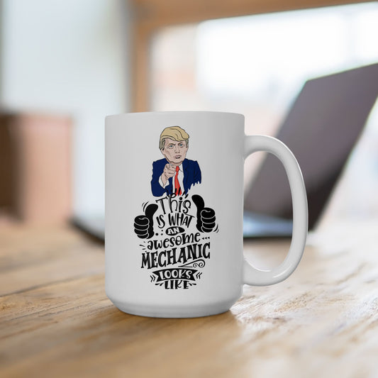 Trump mechanic Ceramic Mug,