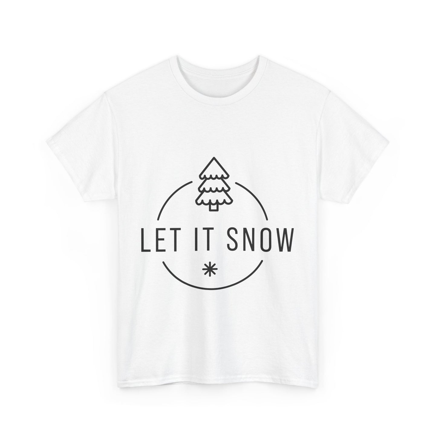 Let it snow  Heavy Cotton Tee