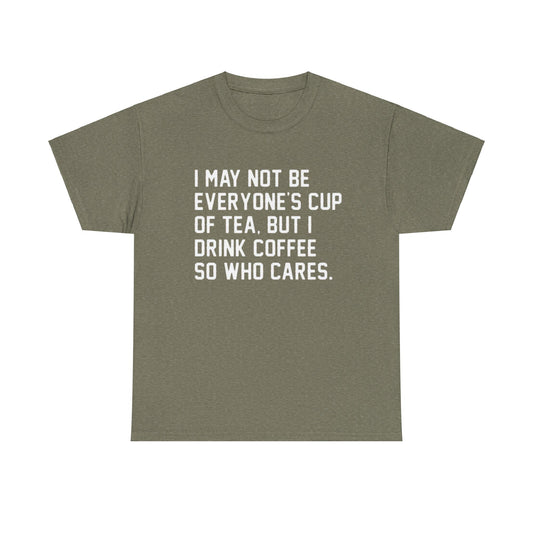 Not Everyone's Cup of Tea Graphic Tee