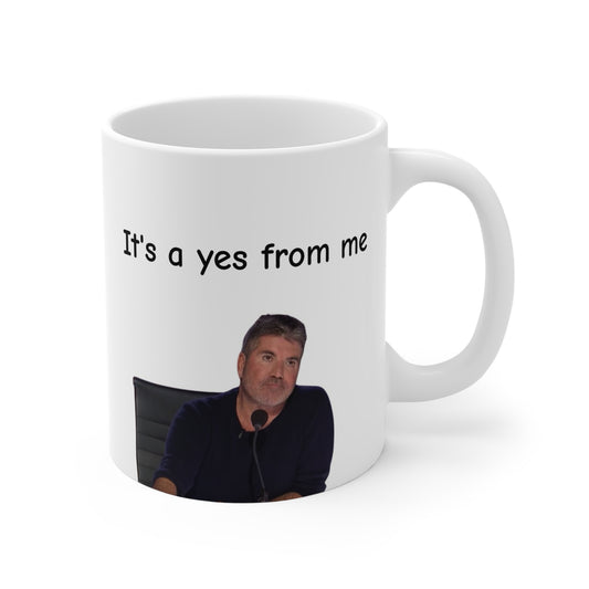 It's a Yes From Me (11oz) Mug