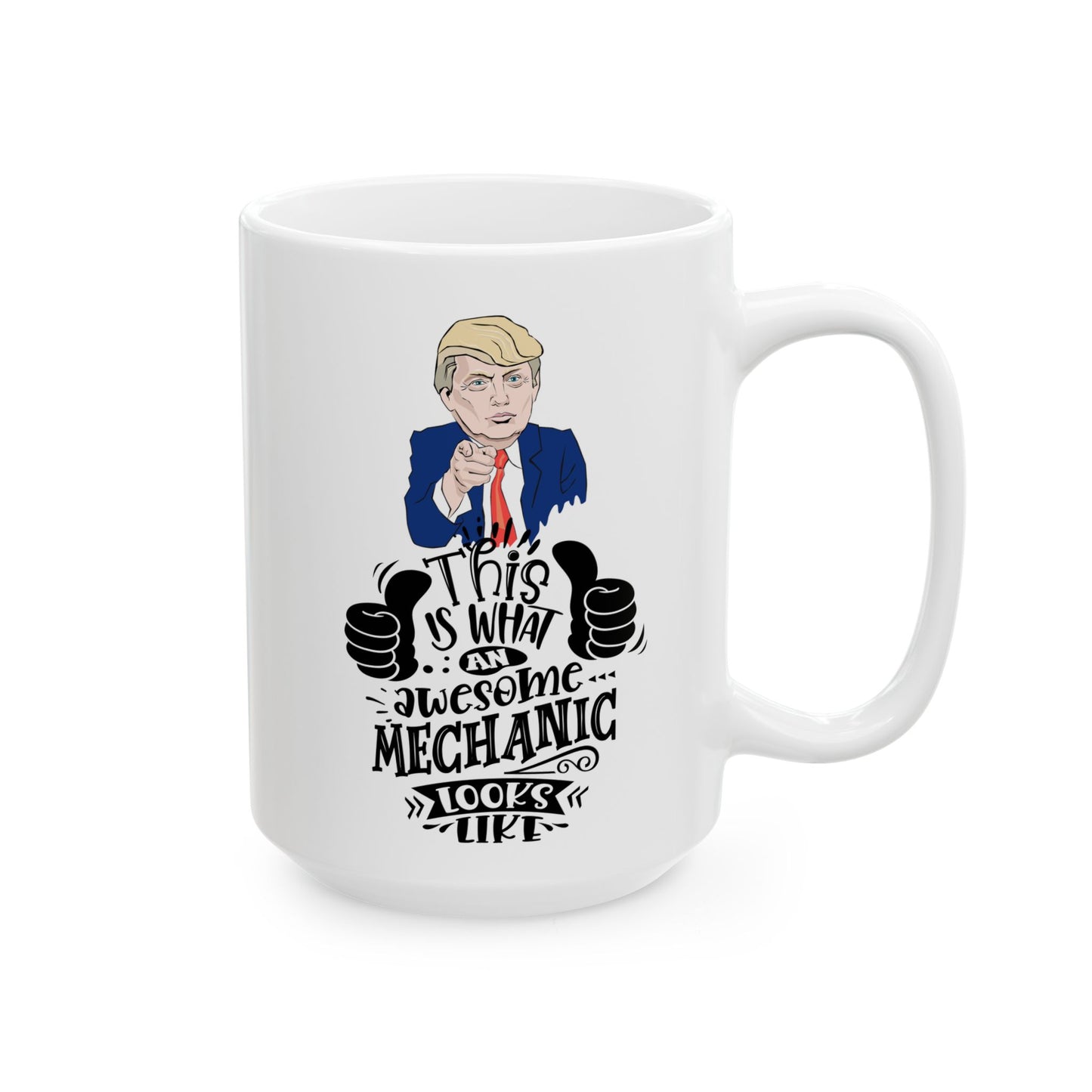 Trump mechanic Ceramic Mug,