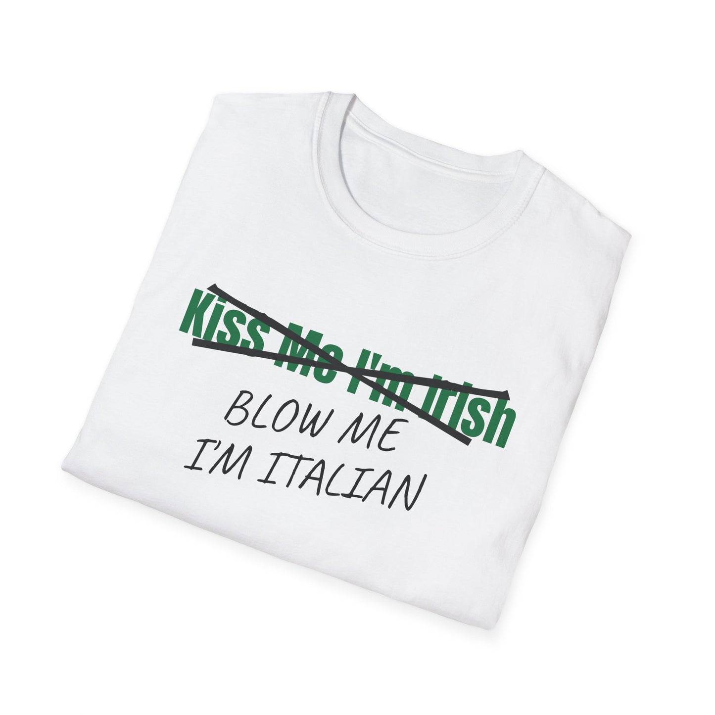 Kiss Me I'm Irish, Blow Me I'm Italian T-Shirt