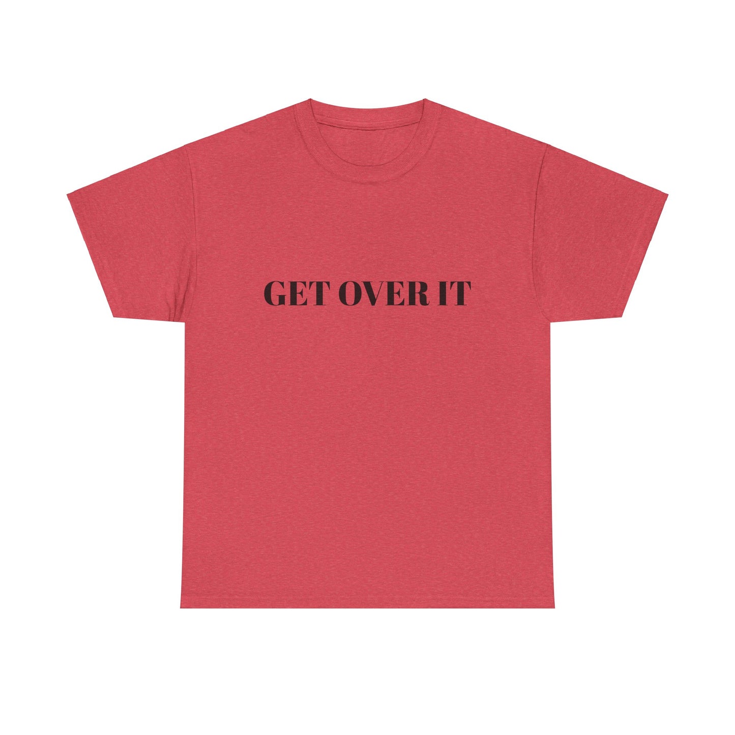 Get Over It  Heavy Cotton Tee