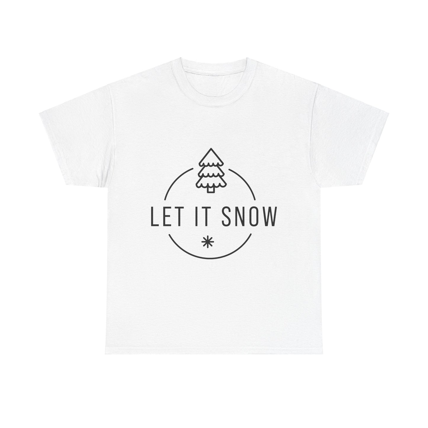 Let it snow  Heavy Cotton Tee