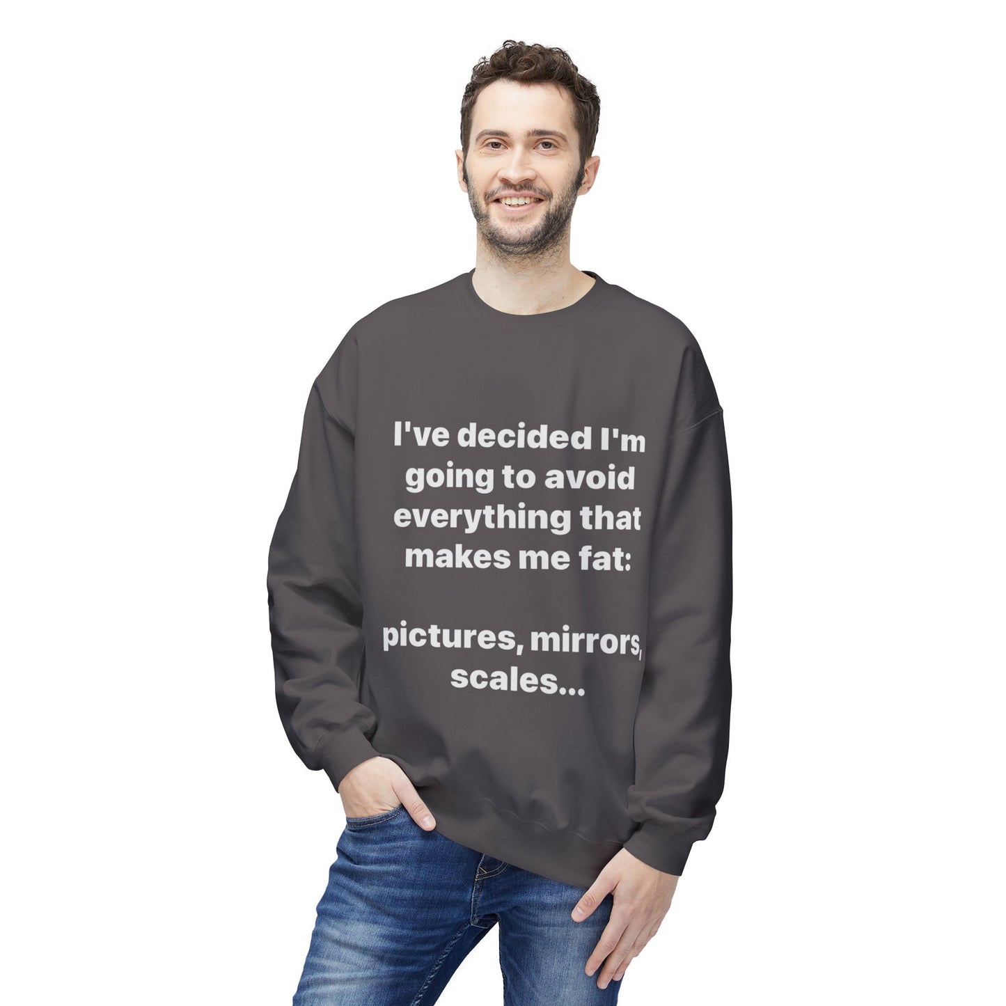 Avoiding things that make me Fat ! Crewneck Sweatshirt