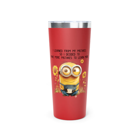 Mistakes made  Insulated Tumbler, 22oz