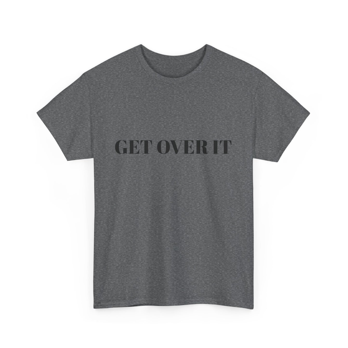 Get Over It  Heavy Cotton Tee