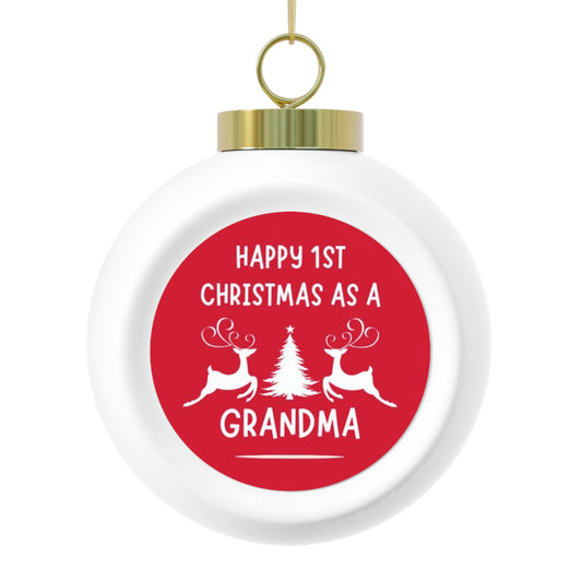 1st Christmas as a Grandma, Hanging Ball Ornament