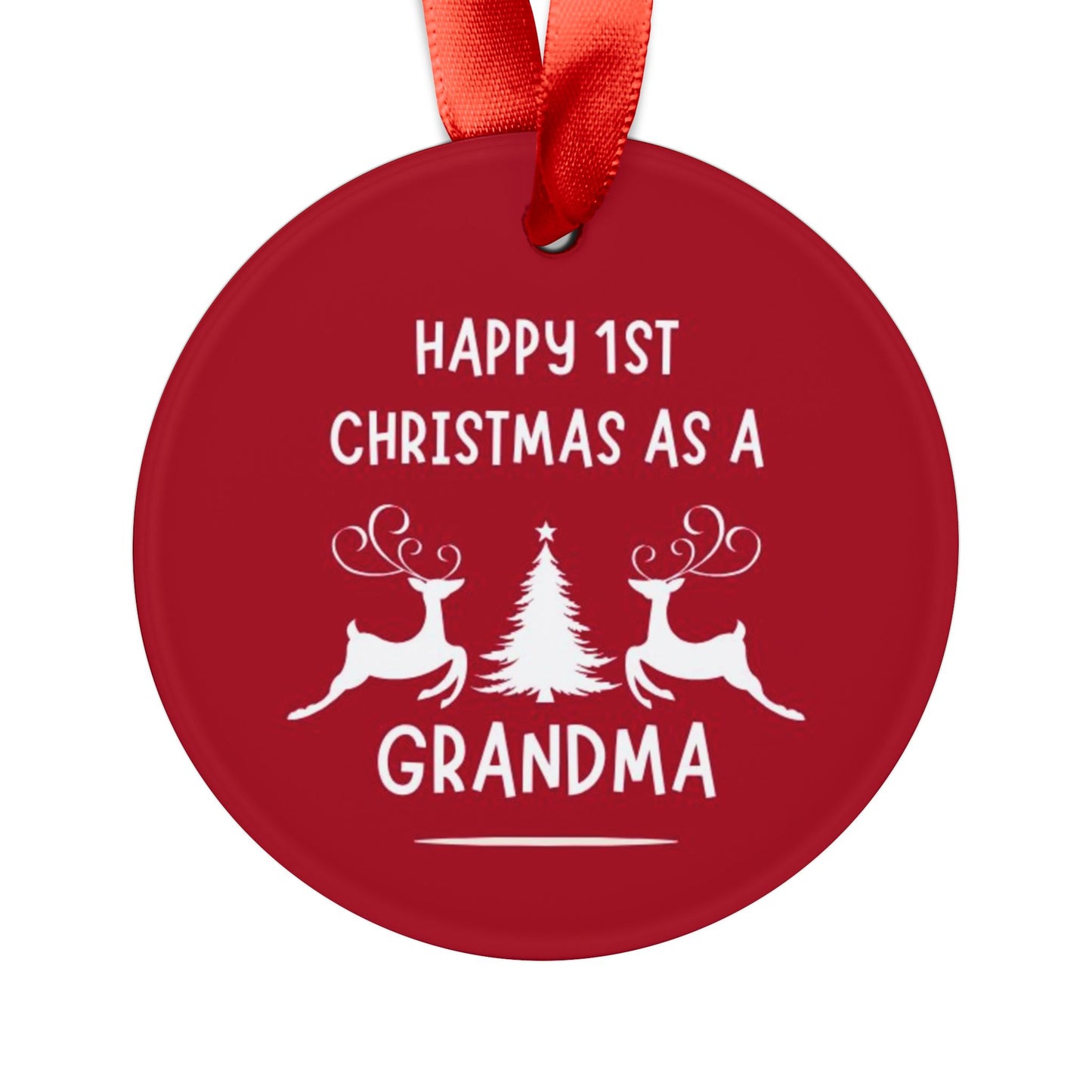 1st Christmas as a Grandma, Acrylic Ornament with Ribbon