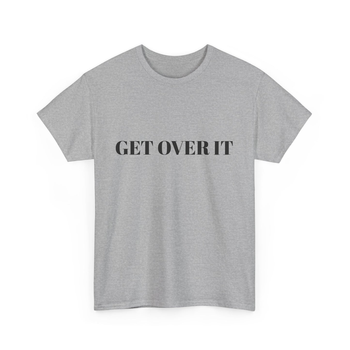 Get Over It  Heavy Cotton Tee