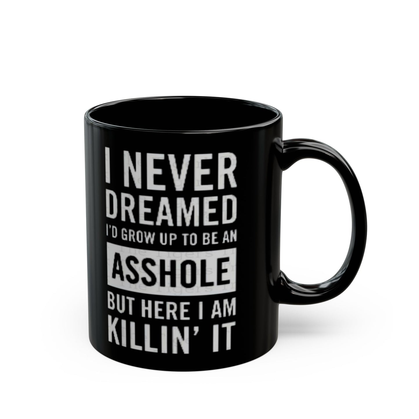 Never dreamed Black Mug (11oz, 15oz)