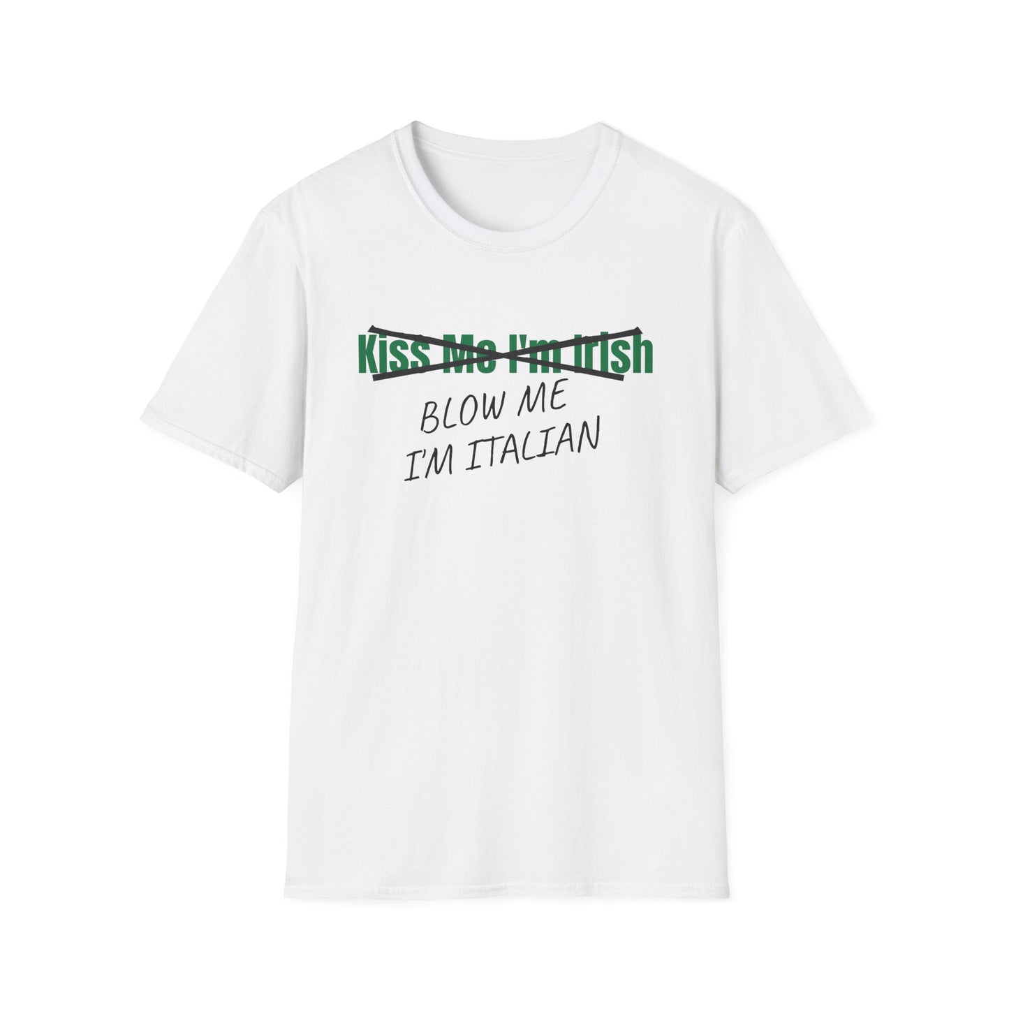 Kiss Me I'm Irish, Blow Me I'm Italian T-Shirt