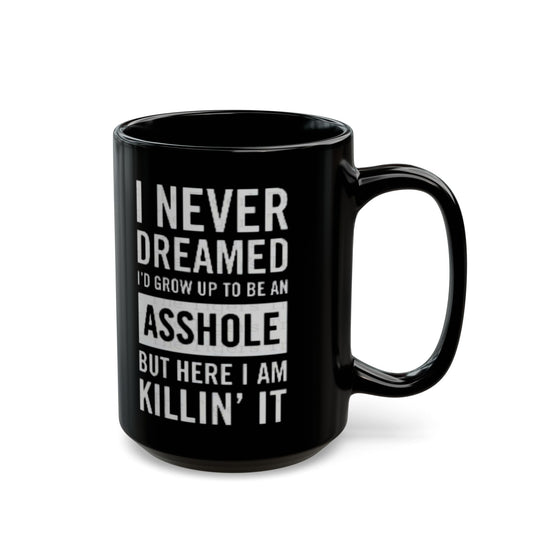 Never dreamed Black Mug (11oz, 15oz)