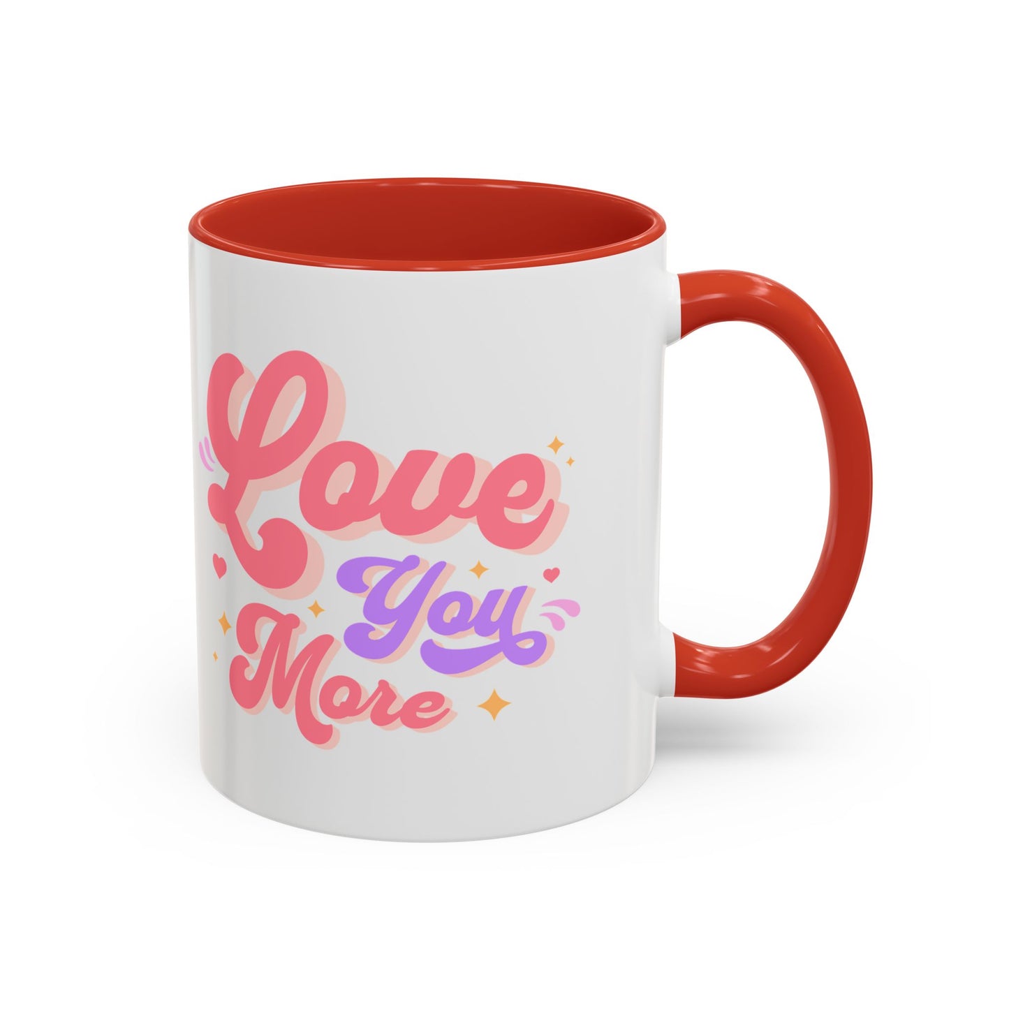 Love you more Coffee Mug (11, 15oz)