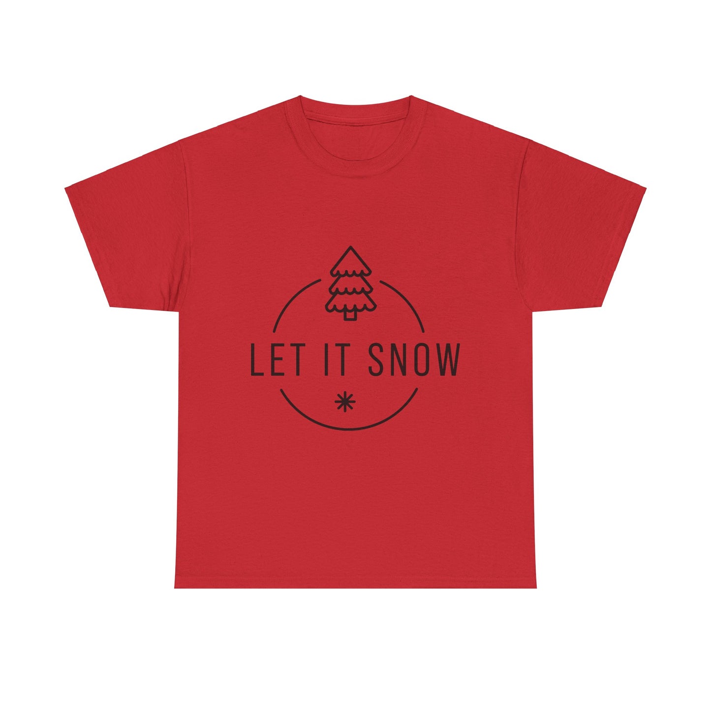 Let it snow  Heavy Cotton Tee