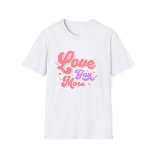 Love you more Softstyle T-Shirt