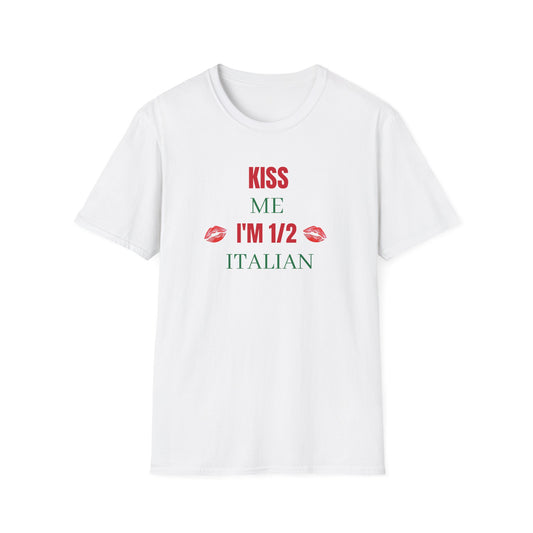 Kiss Me I'm Half Italian T-Shirt