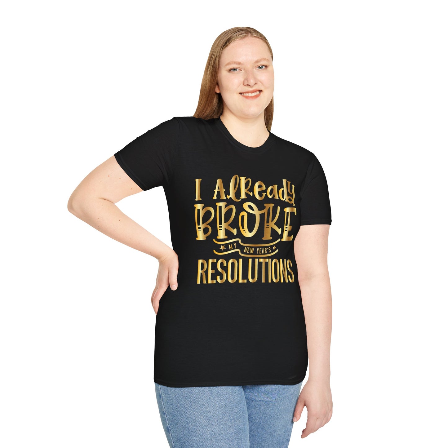 I already Broke my Happy New Years Resolution Soft style T-Shirt