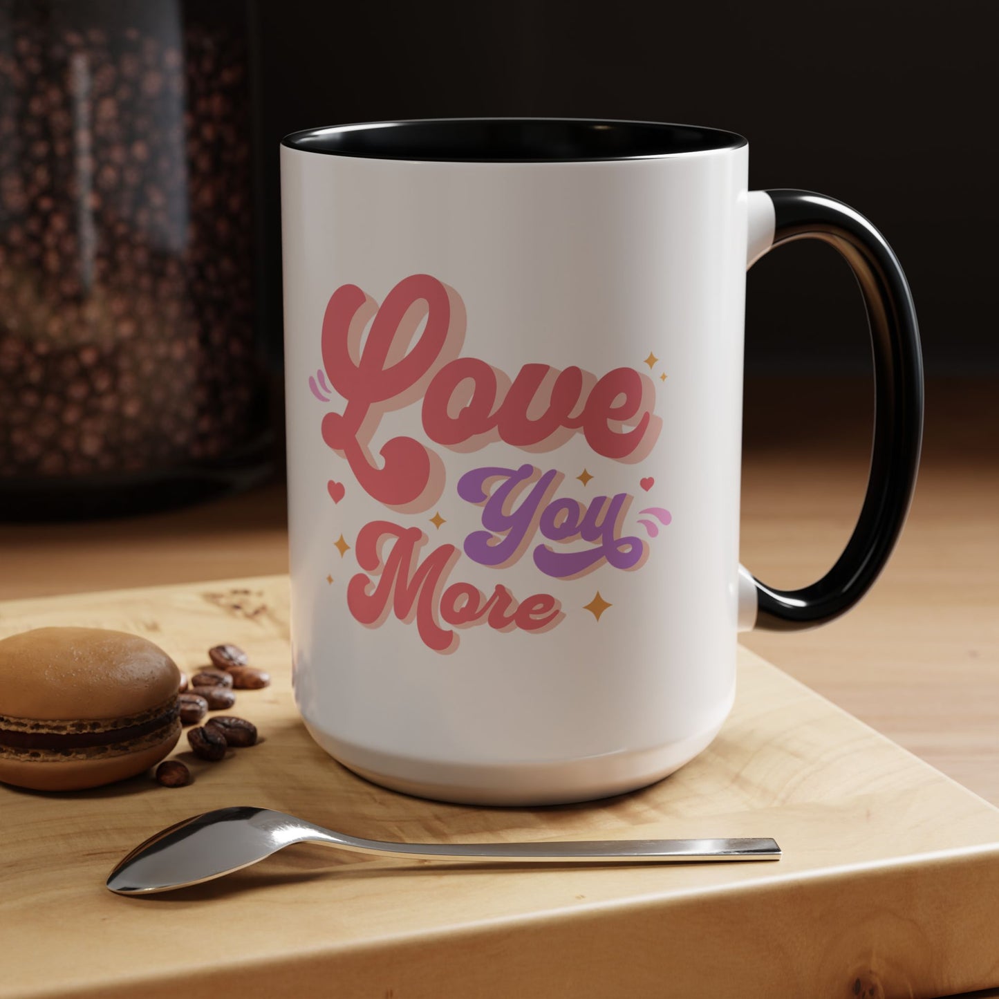 Love you more Coffee Mug (11, 15oz)