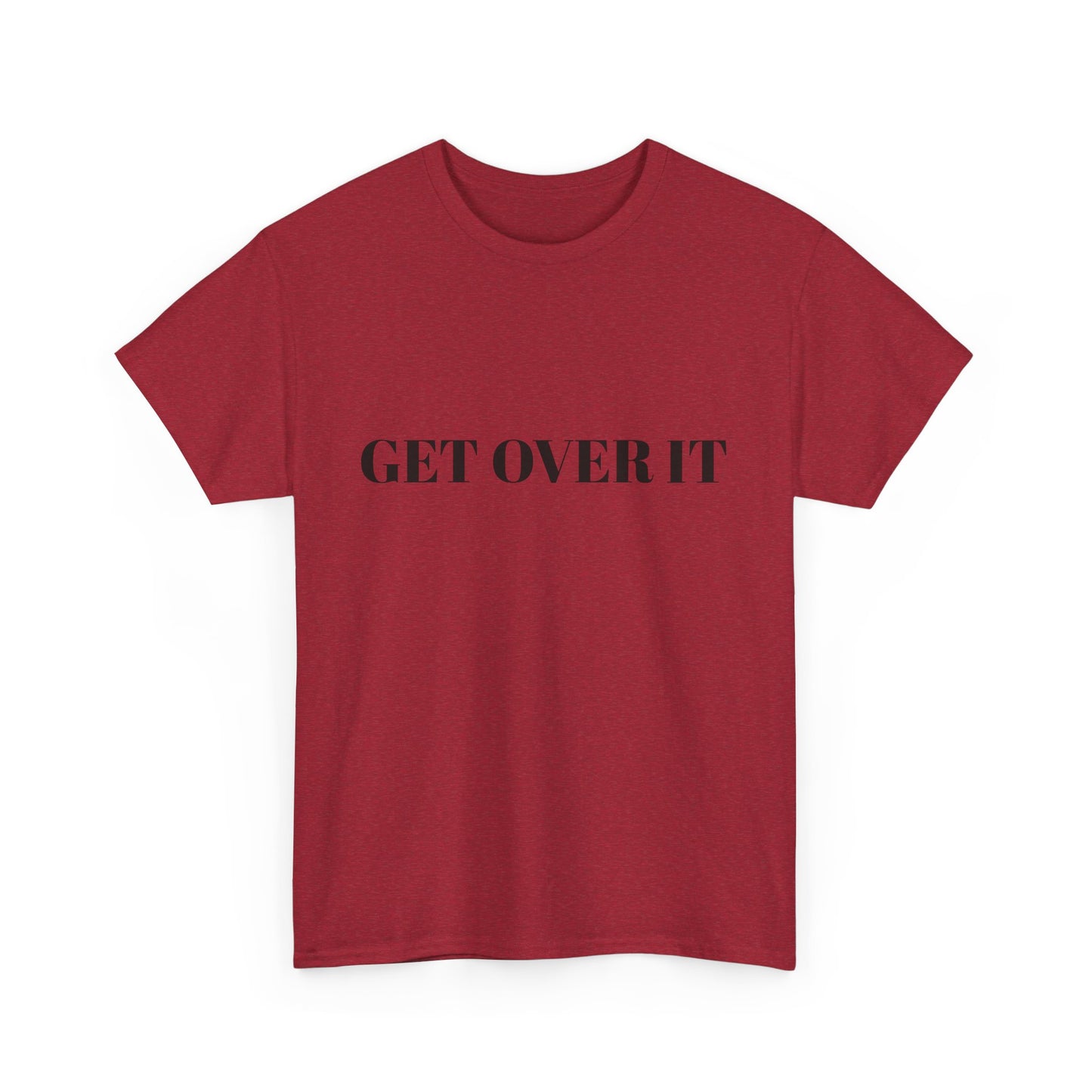 Get Over It  Heavy Cotton Tee