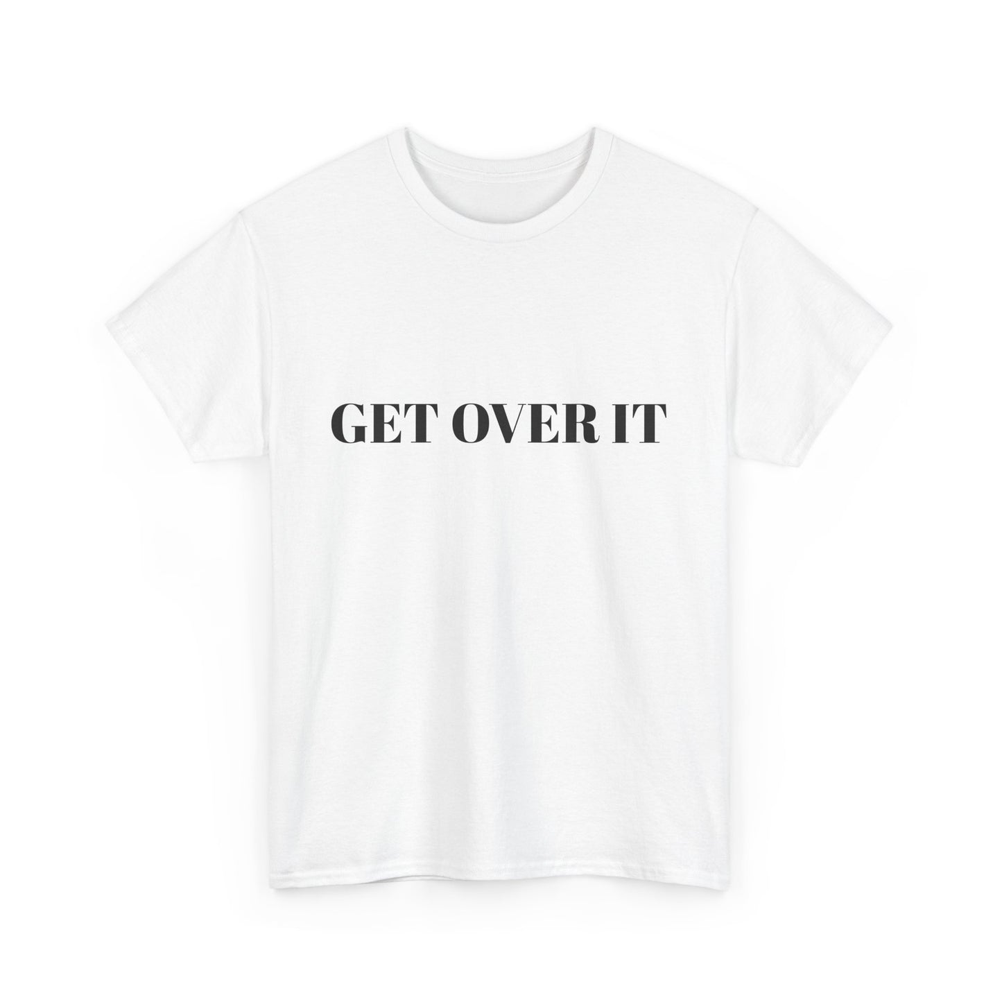 Get Over It  Heavy Cotton Tee