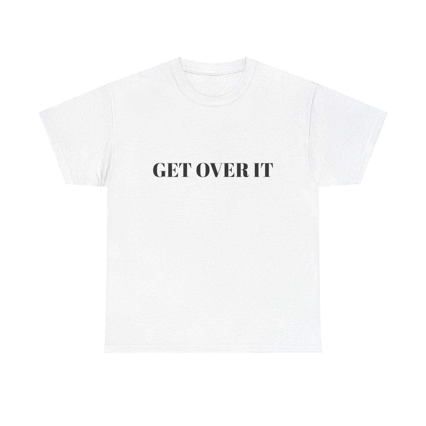 Get Over It  Heavy Cotton Tee