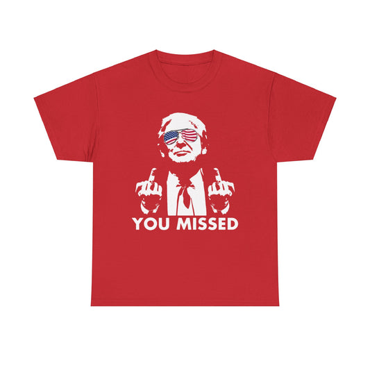 U Missed Trump Graphic Tee